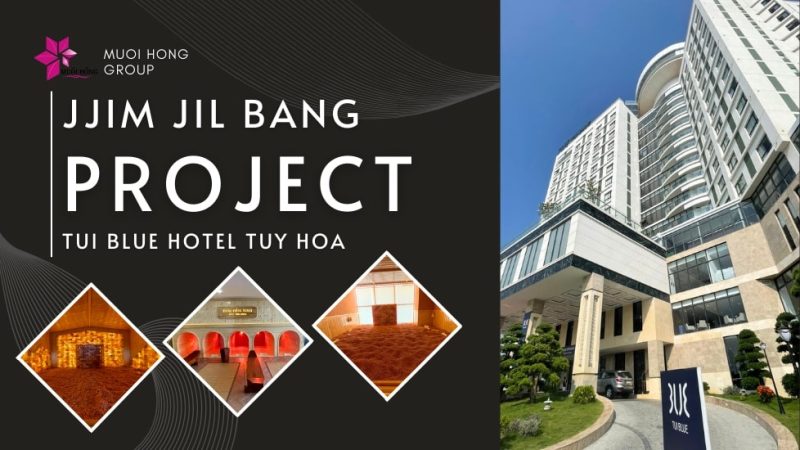 JJIM JIL BANG TUI BLUE HOTEL TUY HÒA THI CÔNG BỞI MUỐI HỒNG GROUP