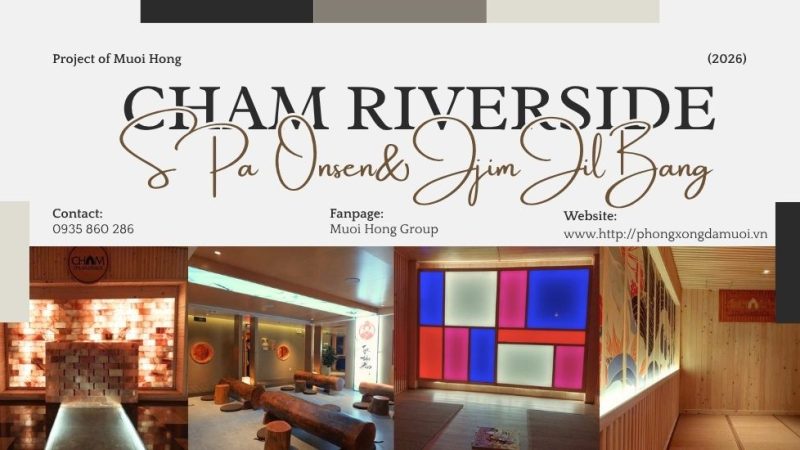 Cham Riverside Onsen & JjimJilBang Đà Nẵng – Muối Hồng Group